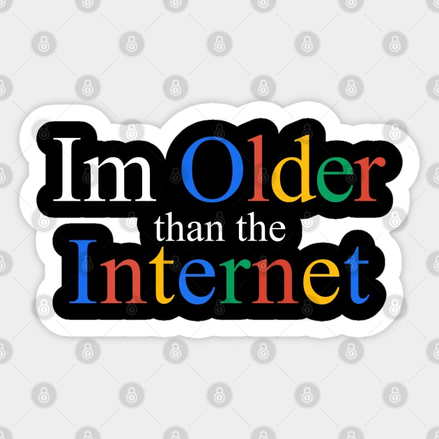 I Am Older Than The Internet Sticker by BarkeranArt